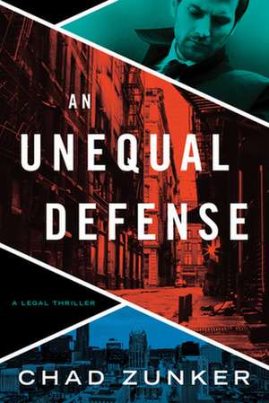 An Unequal Defense de Chad Zunker