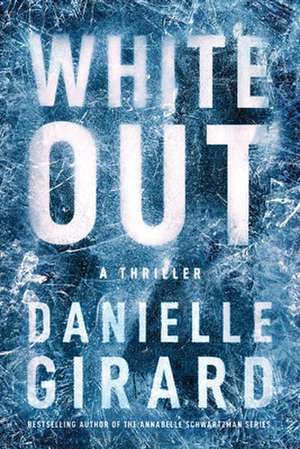 Girard, D: White Out de Danielle Girard