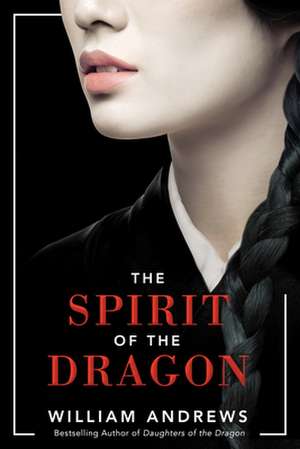 Spirit of the Dragon de William Andrews