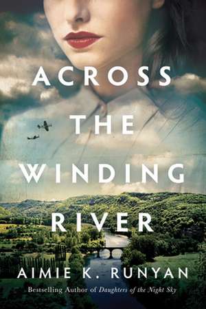 Across the Winding River de Aimie K. Runyan