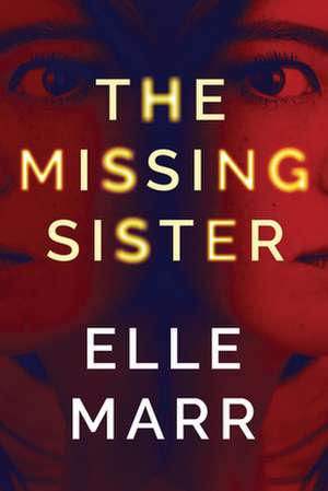 The Missing Sister de Elle Marr