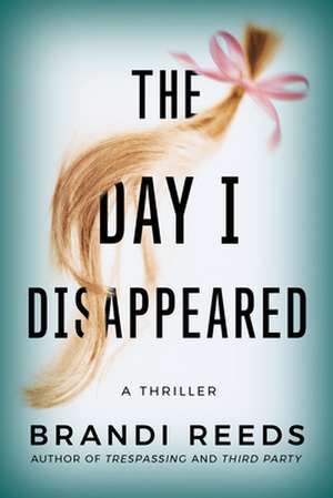 The Day I Disappeared de Brandi Reeds