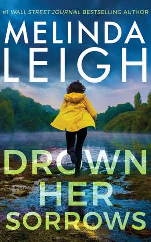 DROWN HER SORROWS de Melinda Leigh