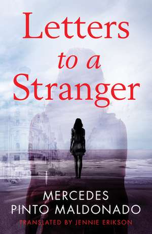 Letters to a Stranger de Mercedes Pinto Maldonado