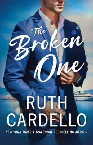 The Broken One de Ruth Cardello