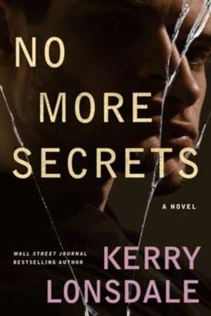 No More Secrets de Kerry Lonsdale