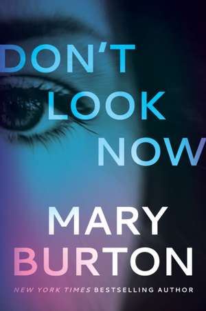 Don't Look Now de Mary Burton