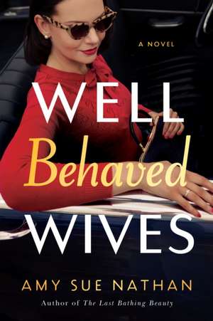 Well Behaved Wives de Amy Sue Nathan