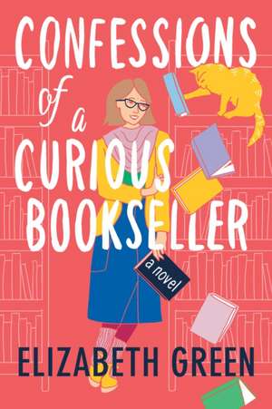 Confessions of a Curious Bookseller de Elizabeth Green