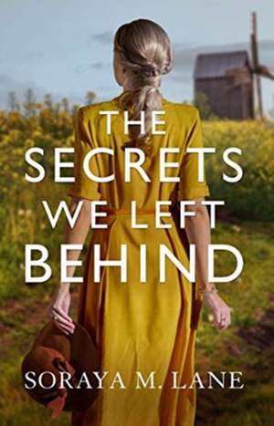 The Secrets We Left Behind de Soraya M Lane