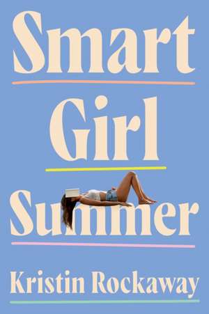 Smart Girl Summer de Kristin Rockaway