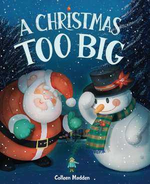 A Christmas Too Big de Colleen Madden