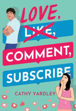 Love, Comment, Subscribe de Cathy Yardley