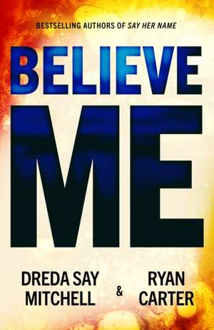 Believe Me de Dreda Say Mitchell