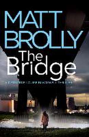 The Bridge de Matt Brolly