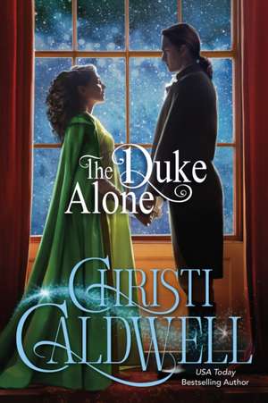 The Duke Alone de Christi Caldwell