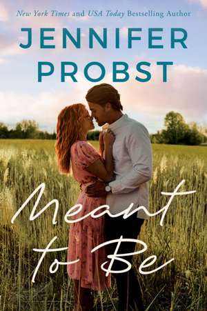 Meant to Be de Jennifer Probst