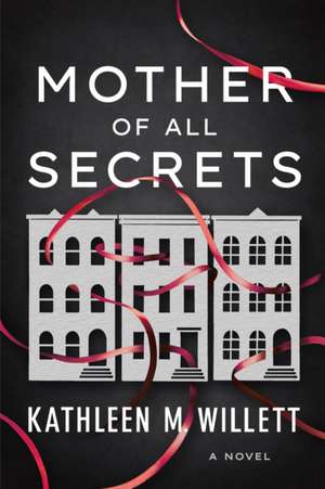 Mother of All Secrets de Kathleen M Willett