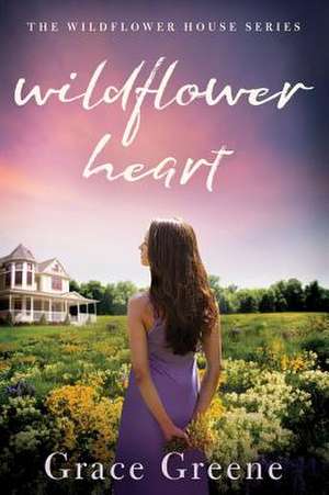 Wildflower Heart de Grace Greene