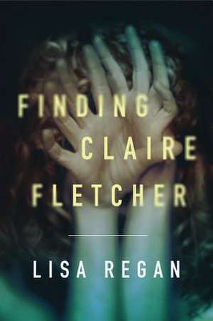 Finding Claire Fletcher de Lisa Regan