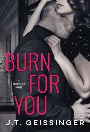 Burn for You de J. T. Geissinger