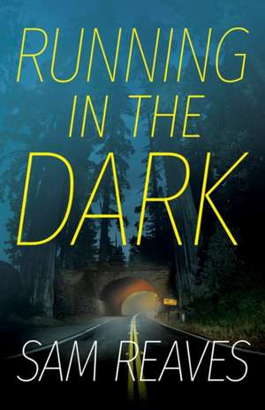 Running in the Dark de Sam Reaves