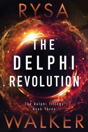 The Delphi Revolution de Rysa Walker