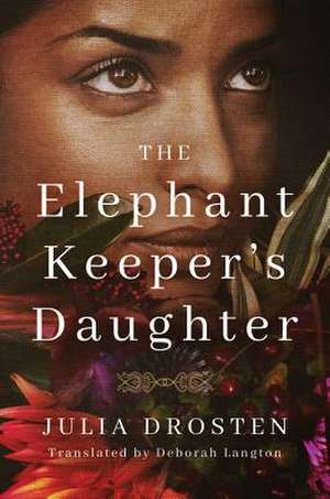 The Elephant Keeper's Daughter de Julia Drosten