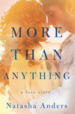 More Than Anything de Natasha Anders