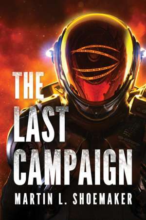 The Last Campaign de Martin L Shoemaker