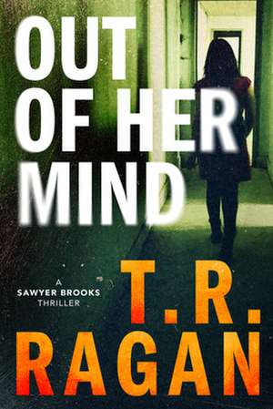 Out of Her Mind de T R Ragan