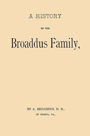 A History of the Broaddus Family de A. Broaddus D. D.