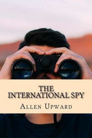 The International Spy de Allen Upward