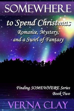 Somewhere to Spend Christmas de Verna Clay