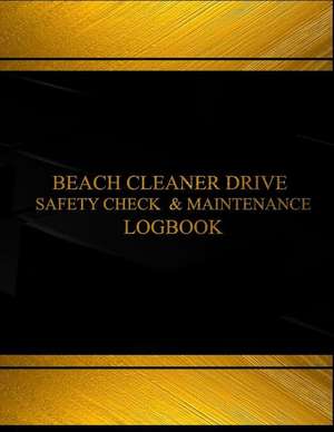 Beach Cleaner Drive Safety Check & Maintenance Log (Black Cover, X-Large) de Centurion Logbooks