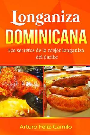 Longaniza Dominicana de Feliz Camilo, Arturo