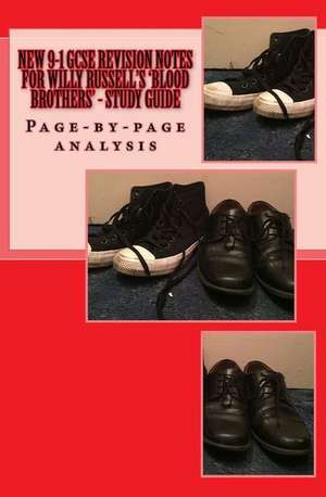 New 9-1 Gcse Revision Notes for Willy Russell's 'Blood Brothers' - Study Guide de MR Joe Broadfoot Ma