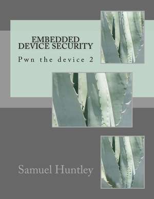 Embedded Device Security de MR Samuel Huntley