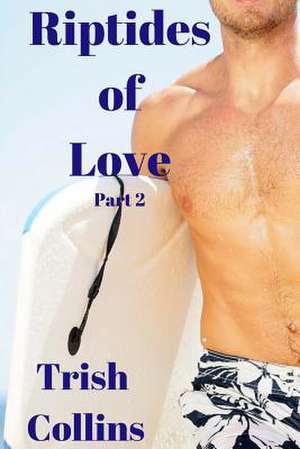 Riptides of Love Part 2 de Trish Collins