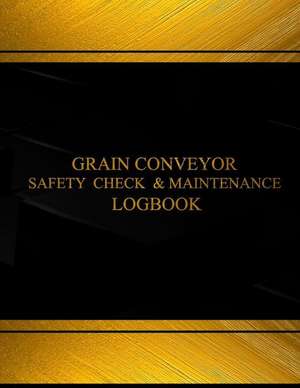 Grain Conveyor Safety Check and Maintenance Log (Black Cover, X-Large) de Centurion Logbooks