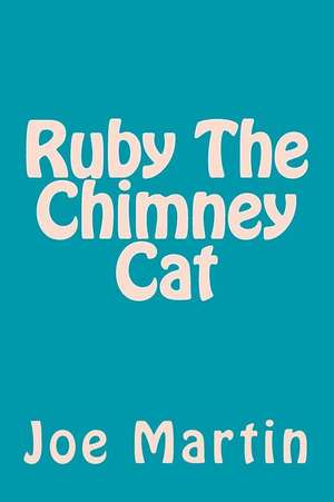 Ruby the Chimney Cat de Joe Martin