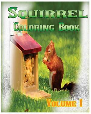 Squirrel Coloring Books Vol.1 for Relaxation Meditation Blessing de Melissa Kelly