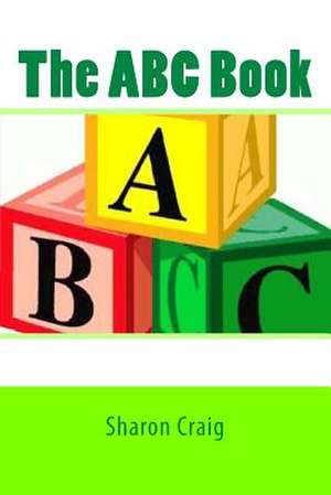 The ABC Book de Sharon Bennett/Craig