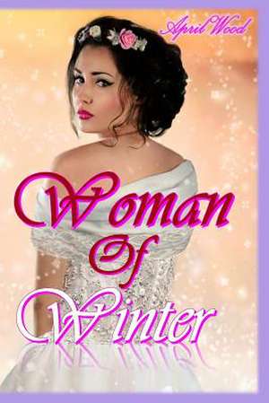 Woman of Winter de April M. Wood