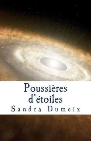 Poussieres D'Etoiles de Miss Sandra Dumeix