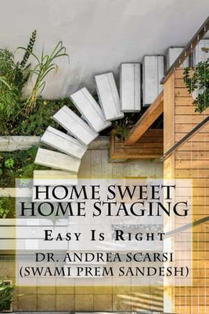 Home Sweet Home Staging de Dr Andrea Scarsi Msc D.