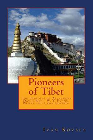 Pioneers of Tibet de Ivan Kovacs