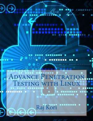 Advance Penetration Testing with Linux de Kori, Raj