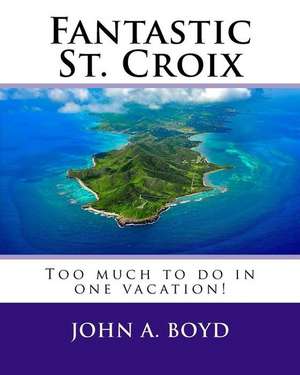 Fantastic St. Croix de John a. Boyd