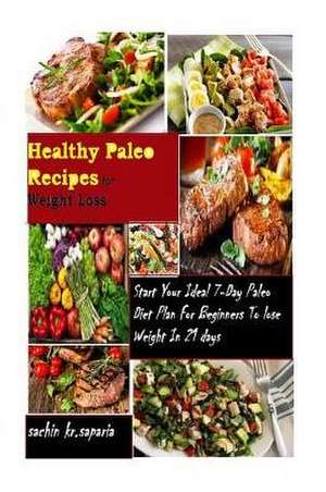 Healthy Paleo Recipes for Weight Loss de MR Sachin Kumar Saparia